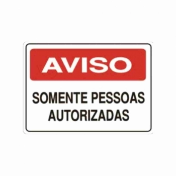 PLACA DE SINALIZACAO 20X30CM AVISO SOMENTE PESSOAS AUTORIZADAS